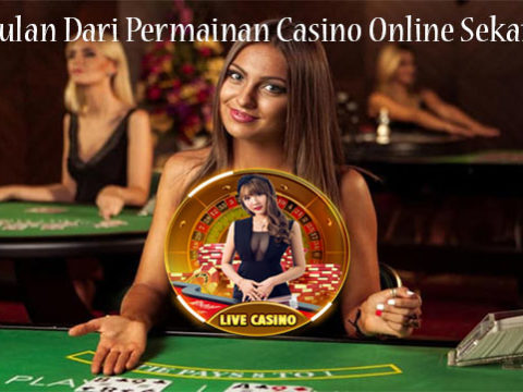 Keunggulan Dari Permainan Casino Online Sekarang Ini